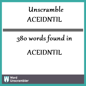 380 words unscrambled from aceidntil