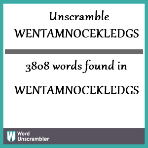 3808 words unscrambled from wentamnocekledgs