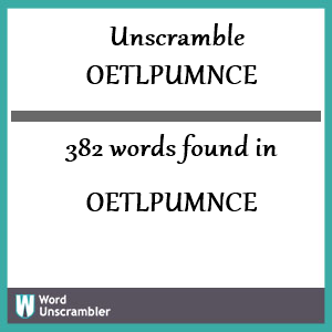 382 words unscrambled from oetlpumnce