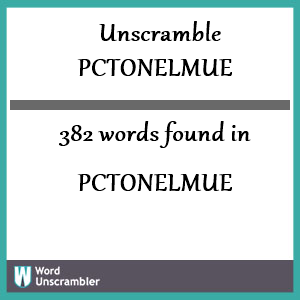 382 words unscrambled from pctonelmue