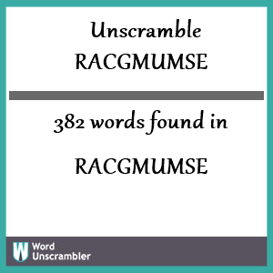 382 words unscrambled from racgmumse