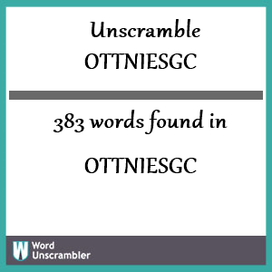 383 words unscrambled from ottniesgc