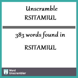 383 words unscrambled from rsitamiul
