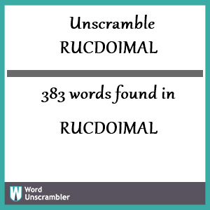 383 words unscrambled from rucdoimal