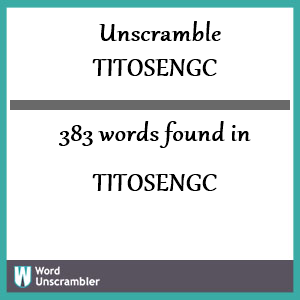 383 words unscrambled from titosengc