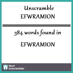 384 words unscrambled from efwramion
