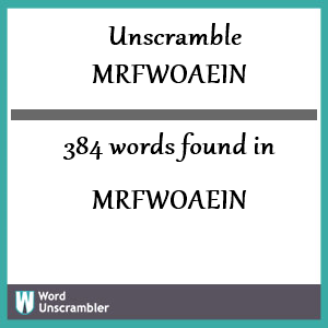 384 words unscrambled from mrfwoaein