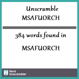 384 words unscrambled from msafuorch