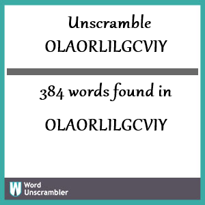 384 words unscrambled from olaorlilgcviy