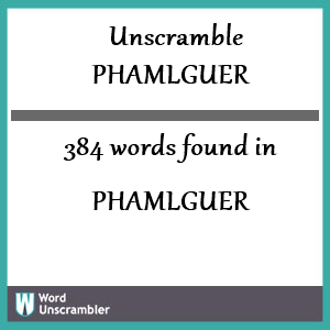 384 words unscrambled from phamlguer