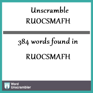 384 words unscrambled from ruocsmafh
