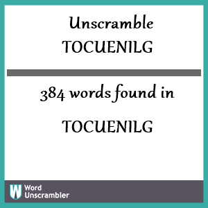 384 words unscrambled from tocuenilg