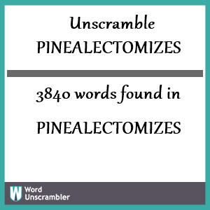 3840 words unscrambled from pinealectomizes