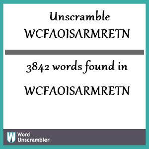 3842 words unscrambled from wcfaoisarmretn