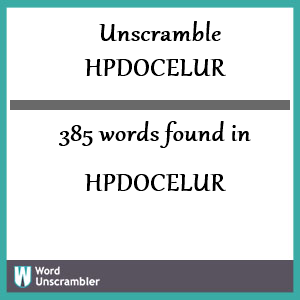 385 words unscrambled from hpdocelur