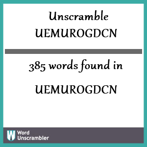 385 words unscrambled from uemurogdcn