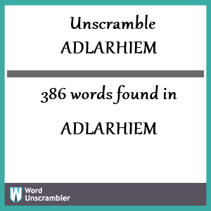 386 words unscrambled from adlarhiem