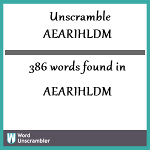 386 words unscrambled from aearihldm