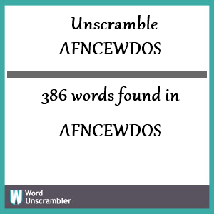 386 words unscrambled from afncewdos