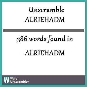 386 words unscrambled from alriehadm