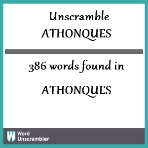386 words unscrambled from athonques