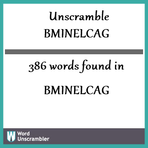 386 words unscrambled from bminelcag