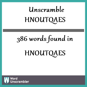 386 words unscrambled from hnoutqaes