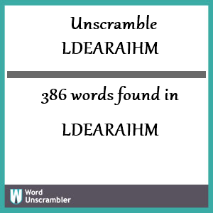 386 words unscrambled from ldearaihm