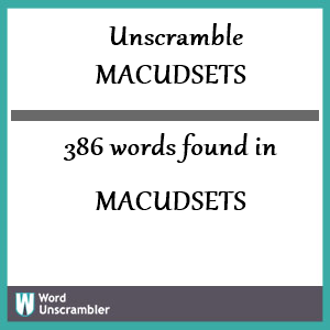 386 words unscrambled from macudsets