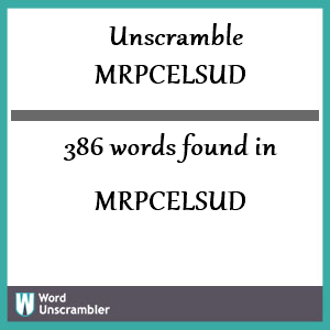 386 words unscrambled from mrpcelsud