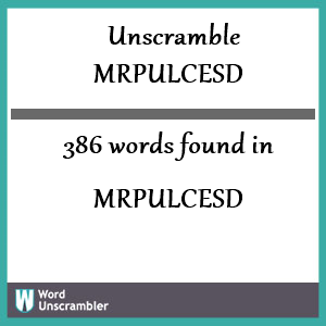 386 words unscrambled from mrpulcesd