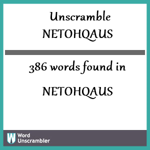 386 words unscrambled from netohqaus