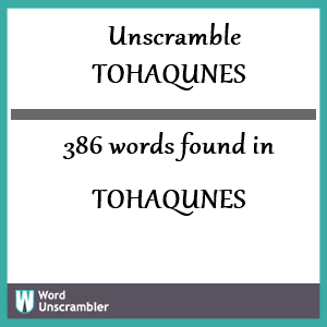 386 words unscrambled from tohaqunes