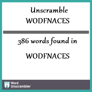 386 words unscrambled from wodfnaces