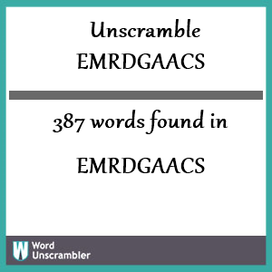 387 words unscrambled from emrdgaacs