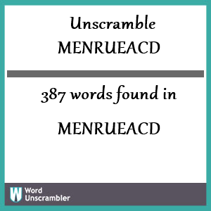 387 words unscrambled from menrueacd