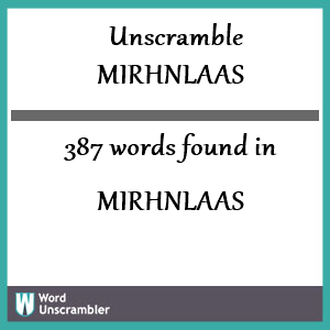 387 words unscrambled from mirhnlaas