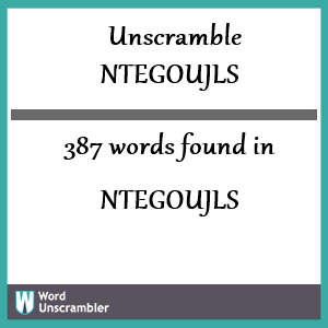 387 words unscrambled from ntegoujls