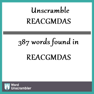 387 words unscrambled from reacgmdas