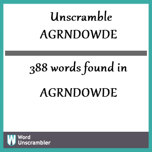 388 words unscrambled from agrndowde