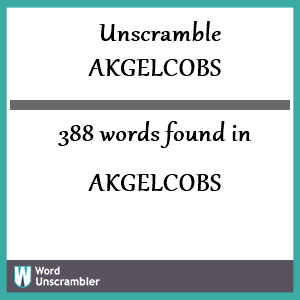 388 words unscrambled from akgelcobs