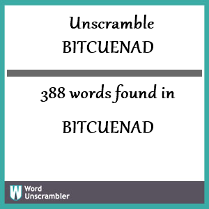 388 words unscrambled from bitcuenad