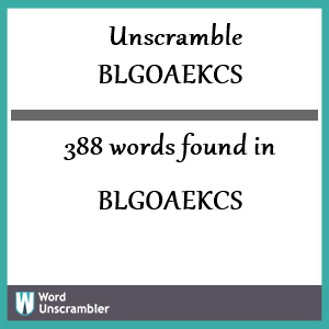 388 words unscrambled from blgoaekcs