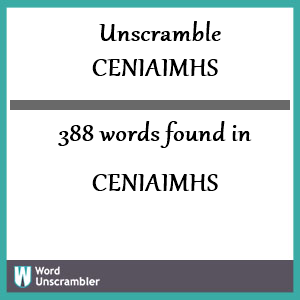 388 words unscrambled from ceniaimhs