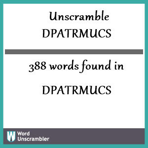 388 words unscrambled from dpatrmucs