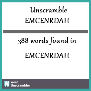 388 words unscrambled from emcenrdah