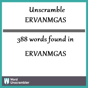 388 words unscrambled from ervanmgas