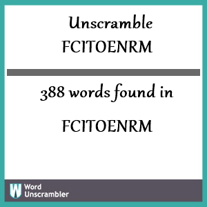 388 words unscrambled from fcitoenrm