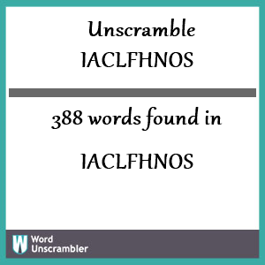 388 words unscrambled from iaclfhnos