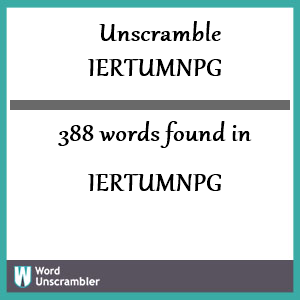 388 words unscrambled from iertumnpg